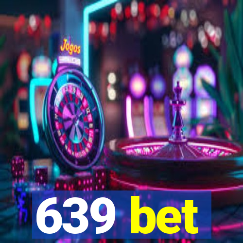 639 bet